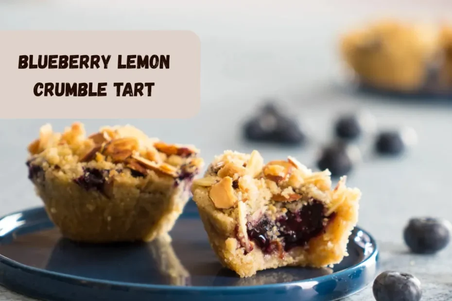 Blueberry Lemon Crumble Tart